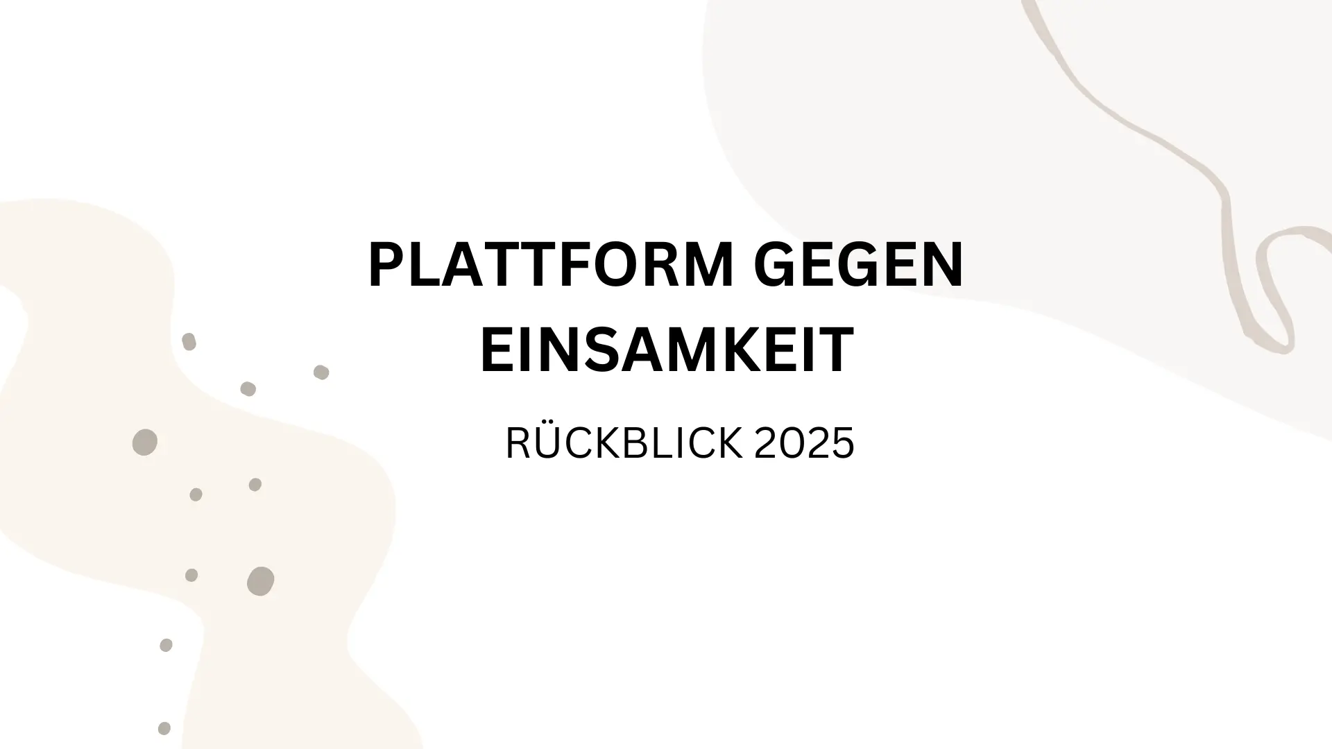 Plattform gegen Einsamkeit- Rückblick 2025